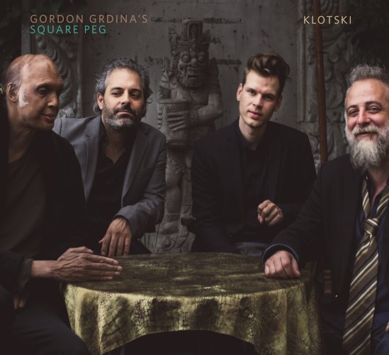 Gordon Grdina’s Square Peg : Klotski - Attaboygirl records 2021