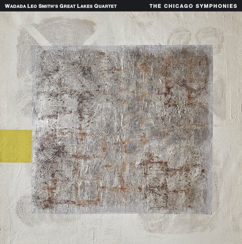 Wadada Leo Smith Quartet - The Chicago Symphonies - Tum Records 2021