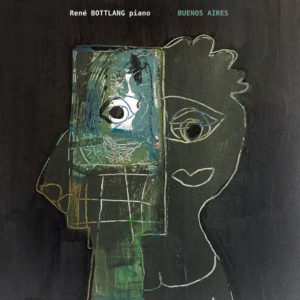René Bottlang, Buenos Aires, piano solo, Meta records 2021